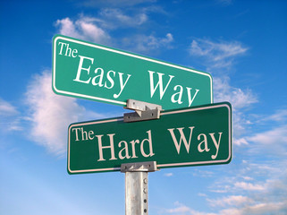 the easy way or the hard way