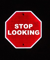 stop looking