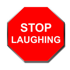 stop laughing sign