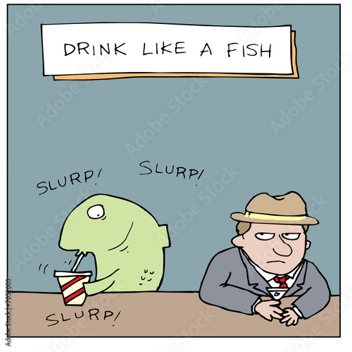 Download "Drink Like A Fish" Stock image and royalty-free vector files on Fotolia.com - Pic 7052003