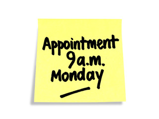 Stickies/ Post-it Notes: Appointment 9 a.m. Monday