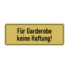 schild f&uuml;r garderobe keine haftung!