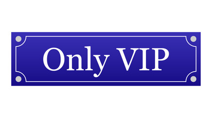 Schild: Only VIP