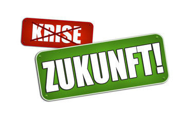 Obraz premium Krise nein Danke! Zukunft!