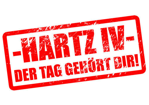 Hartz IV - Der Tag gehört Dir! Stempel
