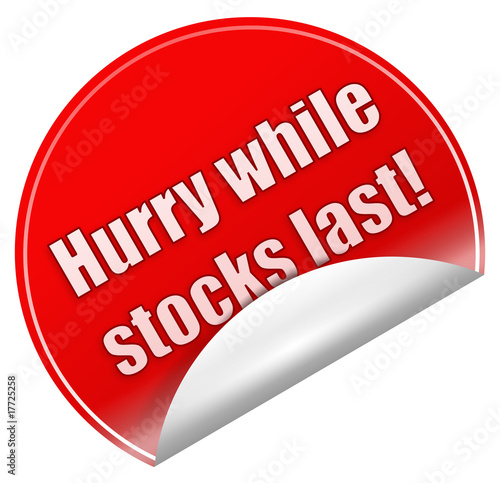 "Hurry while stocks last sticker" Stock photo and royalty ...
