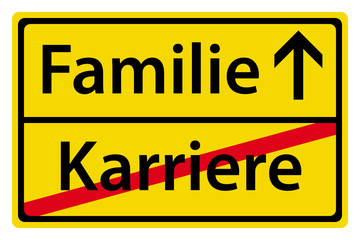 Familie statt Karriere Schild
