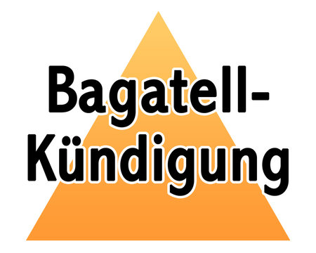 Bagatell-Kündigung