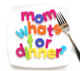 mom whats for dinner?