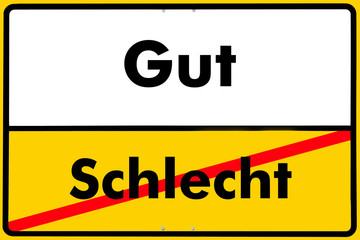 Ortsschild gut, schlecht,