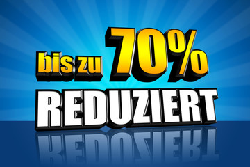 bis zu 70 Prozent reduziert