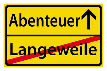 Obraz premium Abenteuer statt Langeweile Schild