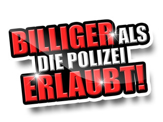 Billiger als die Polizei erlaubt! Button, Icon