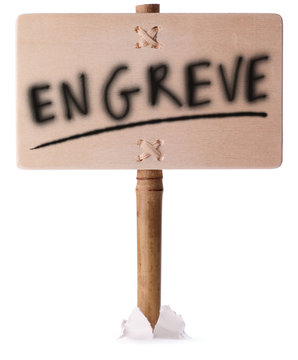 En gr&egrave;ve - panneau d'affichage - greve et revendications