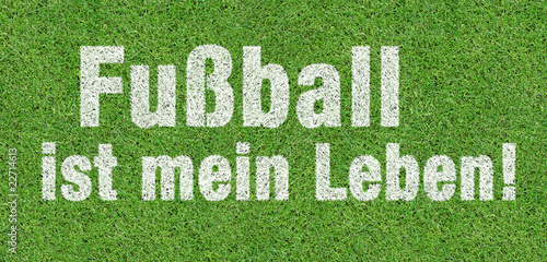 "Fußball ist mein Leben!" Stockfotos und lizenzfreie Bilder auf Fotolia