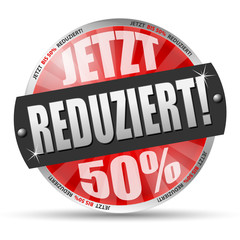 BIS 50% REDUZIERT