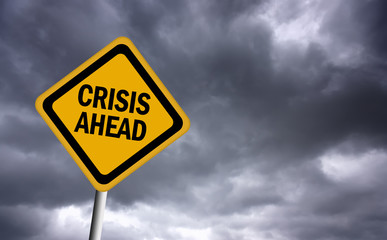 Crisis ahead sign