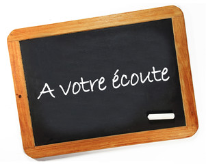 a votre écoute