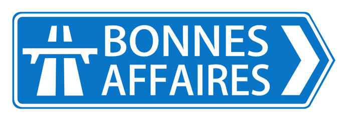 Panneau Autoroute BONNES AFFAIRES
