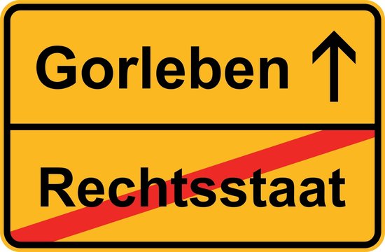 Gorleben contra Rechtsstaat