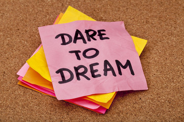 dare to dream