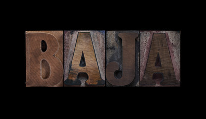 the word Baja in old letterpress wood type
