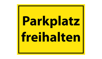 Warnschild Parkplatz freihalten