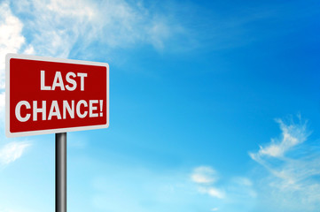 Photo realistic 'last chance' sign, with space for text overlay