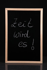 Zeit wird es, Tafel mit Text Werbetafel