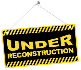 Under Reconstruction Sign