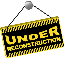 Under Reconstruction Sign