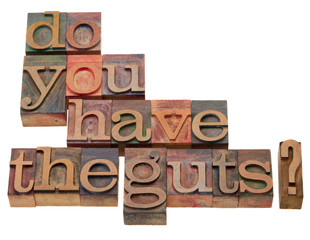 Do you have the guts?