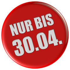 Button rot rund NUR BIS 30.04.