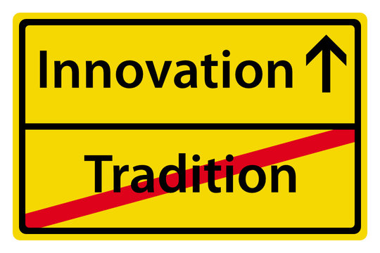Innovation anstatt Tradition