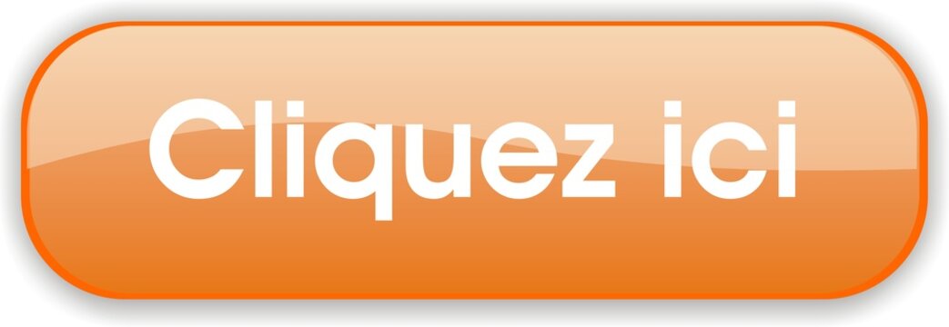 bouton cliquez ici
