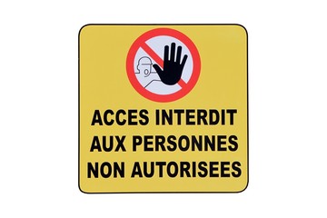 Panneau d'interdiction d'accès aux personnes non autorisées