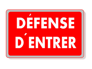 PANNEAU DEFENSE D'ENTRER