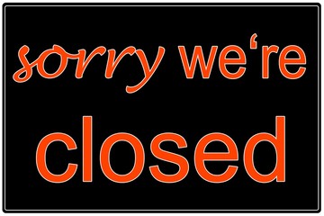 Fototapeta na wymiar sorry we're closed black/orange