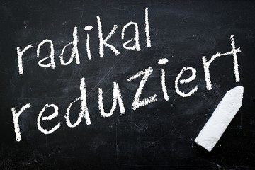 Radikal reduziert