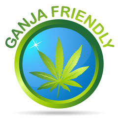 Ganja friendly