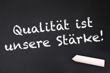 Qualität ist unsere Stärke