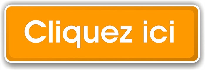 bouton cliquez ici