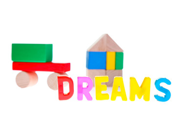 Dreams, family and life concepts from toy blocks