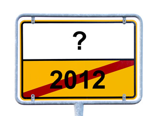 Schild  Jahreswechsel 2012 / 2013 Fragezeichen