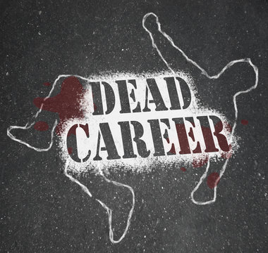 Dead Career - Chalk Outline of Obsolete or Demoted Position