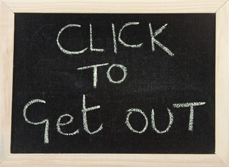 Fototapeta premium Board with 'click to get out'.