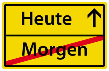 Obraz premium Heute Morgen Schild Zeichen Ortsausgangsschild