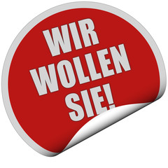 Sticker rot rund curl unten WIR WOLLEN SIE!