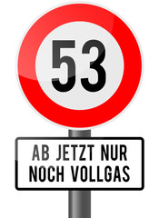 53 - ab jetzt nur noch vollgas