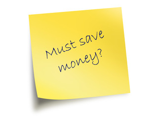 Yellow Post It Note With The Text Must Save Money